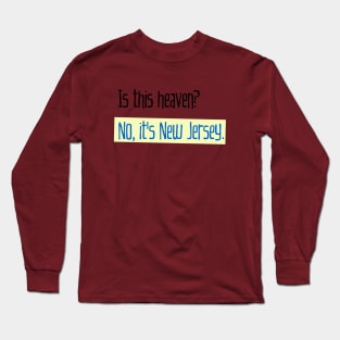 No it's New Jersey Long Sleeve T-Shirt